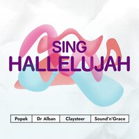 Sing Hallelujah - Dr. Alban & Popek & Claysteer & Sound&Grace