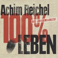Leben leben - Achim Reichel