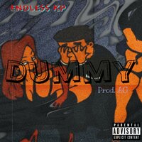 Dummy - Endle$$ Kp