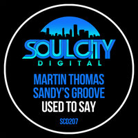 Used To Say - Martin Thomas & Sandy's Groove