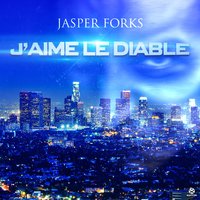 J'aime le diable - Jasper Forks
