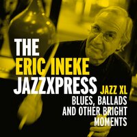 Round Midnight - The Eric Ineke JazzXpress & Rob van Bavel & Rik Mol & Eric Ineke & Sjoerd Dijkhuizen & Marius Beets