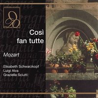 Così fan tutte: Act I, "Che sussurro! Che strepito!" (Alfonso, Dorabella, Fiordiligi, Ferrando, Guglielmo, Despina) - Elisabeth Schwarzkopf & Luigi Alva & Graziella Sciutti & Rolando Panerai & Guido Cantelli & Franco Calabrese & Вольфганг Амадей Моцарт