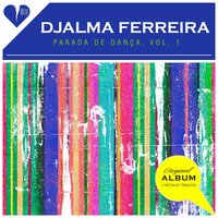 Brigas e Pazes - Djalma Ferreira