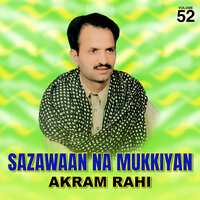 Wohti Ban Ke Te Ghairan Sang - Akram Rahi