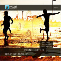 Drop to Grow - Berni Turletti & Ape Sapiens