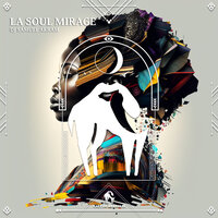 La Soul Mirage - DJ Samuel Akram & Cafe De Anatolia