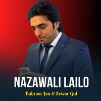 Nazawali Lailo - Bahram Jan & Zewar Gul