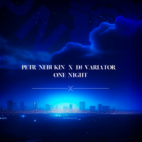 One Night - Petr Nebukin & DJ Variator