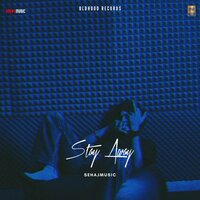 Stay Away - Sehajmusic