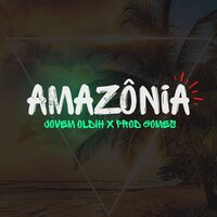 Amazônia - Jovem Oldih & prod gomes