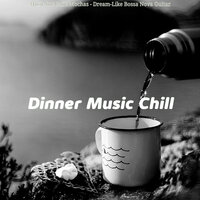 Dream-Like Music for Americanos - Dinner Music Chill