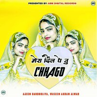 Mera Dil Pe Tu Chhago - Ajeem Bandholiya & Waseem Akram Alwar