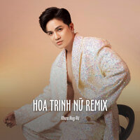 Hoa Trinh Nữ Remix - Khưu Huy Vũ & ST