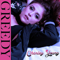Greedy - Charley Young