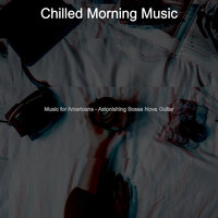 Smart Moods for Coffeehouses - Chilled Morning Music