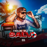 Hoje Eu Te Salvo - Rick Boss