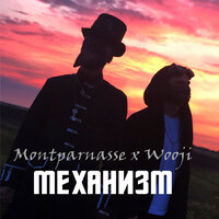 Механизм - Montparnasse & Wooji