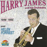 You Made Me Love You - Harry James & Harry James and His Orchestra