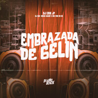 Embrazada de Gelin - DJ Erik JP & dj sgc & Mc Vini do Kx & Meno Saaint