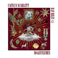 No Gentlemen - Caitlyn Scarlett & Raf Riley
