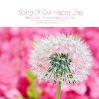 A song of our happy day - Heavenly Garden
