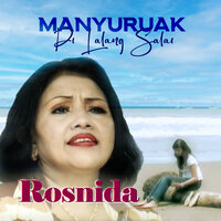 Manyuruak Di Lalang Salai - Rosnida Ys