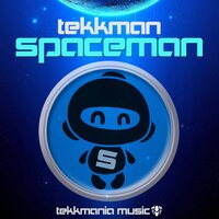 Spaceman - Tekkman