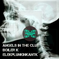 Angels in the Club - Boiler K