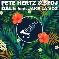 Dale - SPDJ & Pete Hertz & Jake La Voz