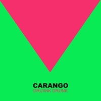 Druiink Drunk - Carango
