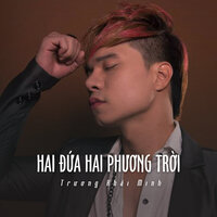Hai Đứa Hai Phương Trời - Trương Khải Minh