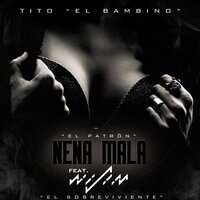 Nena Mala - Tito El Bambino & Wisin