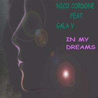 In My Dreams - Nico Cordone & Gala V