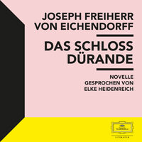Das Schloss Dürande - Teil 26 - Joseph Von Eichendorff & Elke Heidenreich & Joseph Freiherr von Eichendorff