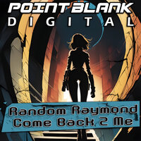 Come Back 2 Me - Random Raymond