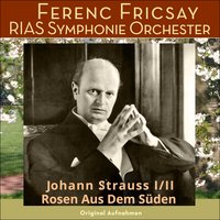 Wiener Blut, Op. 354 - RIAS-Symphonie-Orchester & Ferenc Fricsay & Иоганн Штраус-сын