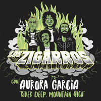 River Deep, Mountain High - Los Zigarros & Aurora García