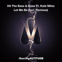 Let Me Be - Hit The Bass & Oraw & Kate Miles