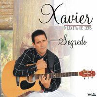 Ele É Fiel - Xavier