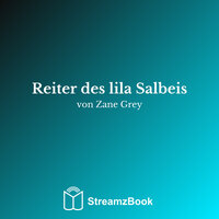 Kapitel 13 - Einsamkeit und Sturm - 4 - Zane Grey & StreamzBook Deutsch & StreamzBook Abenteuer Deutsch