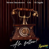 Alo, Follow! - Miruna Diaconescu & Lélé & Lil Cagula