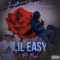 I Can't Believe - Lil Easy & BMS
