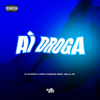 Aí Droga - Dj Montanha & Dj Chipoka & Klebinho Rosa & Mc Walla SP