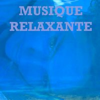 Musique relaxante - Musique Relaxante