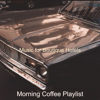 Mood for Boutique Hotels - Alto Sax Bossa - Morning Coffee Playlist
