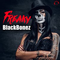Freaky - Blackbonez & Blaikz & Sunny Marleen