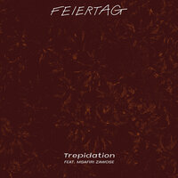 Trepidation - Feiertag & Msafiri Zawose