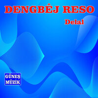 Delal - Dengbêj Reso