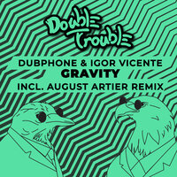 Gravity - Dubphone & Igor Vicente